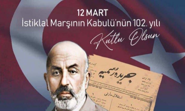 12 Mart İstiklal Marşı'mızın Kabulü Kutlu Olsun